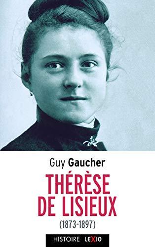 Sainte Thérèse de Lisieux (1873-1897) : biographie