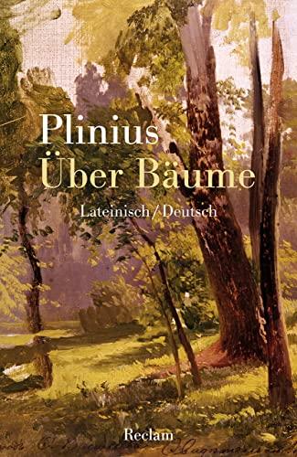 Über Bäume: Lateinisch/Deutsch (Reclams Universal-Bibliothek)