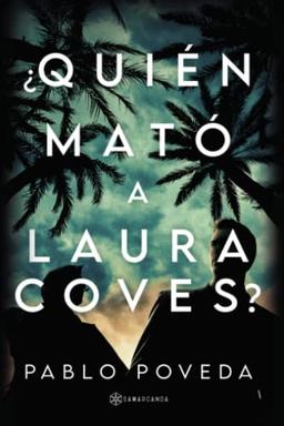 ¿Quién mató a Laura Coves?: Un frenético thriller mediterráneo