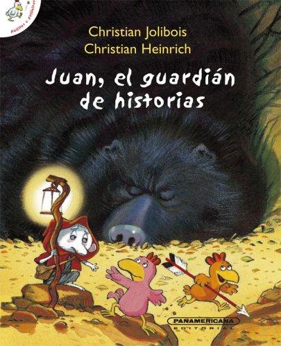 Juan, el guardian de historias/ Juan, The Guardian of Stories (Pollitos Y Gallinas/ Chicks and Little Hens)