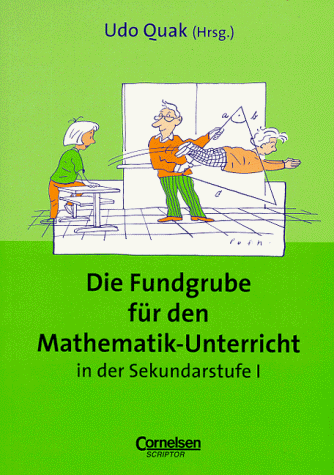 Fundgrube - Sekundarstufe I: Die Fundgrube für den Mathematik-Unterricht - Bisherige Ausgabe: Das Nachschlagewerk für jeden Tag