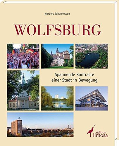 Wolfsburg: Spannende Kontraste einer Stadt in Bewegung