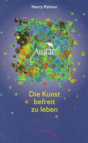 Avatar. Die Kunst befreit zu leben