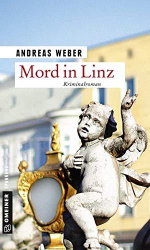 Mord in Linz: Kriminalroman (Kriminalromane im GMEINER-Verlag)