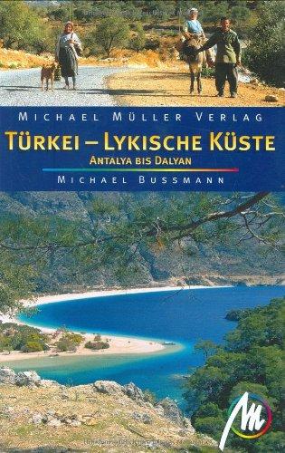 Türkei - Lykische Küste. Reisehandbuch: Südküste von Antalya bis Dalyan