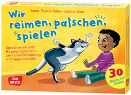 Wir reimen, patschen, spielen: Sprechverse und Bewegungsspiele zur Sprachförderung in Krippe und Kita. Lustige Fingerspiele und Mitmachreime, die ... (30 Reime für Kleine auf Bildkarten)