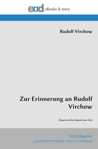 Zur Erinnerung an Rudolf Virchow: [Reprint of the Original from 1903]