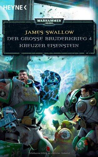 Kreuzer Eisenstein - Der Große Bruderkrieg 4: Warhammer-40,000-Roman