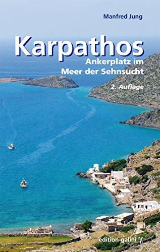 Karpathos: Ankerplatz im Meer der Sehnsucht: Ein Reisebegleiter