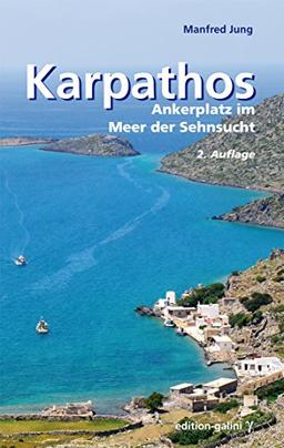 Karpathos: Ankerplatz im Meer der Sehnsucht: Ein Reisebegleiter