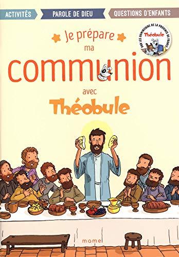 Je prépare ma communion avec Théobule, 7-12 ans