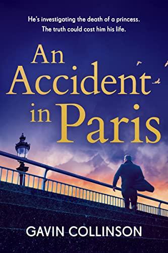 An Accident in Paris: The stunning new Princess Diana conspiracy thriller you won't be able to put down