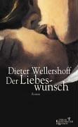 Der Liebeswunsch: Roman