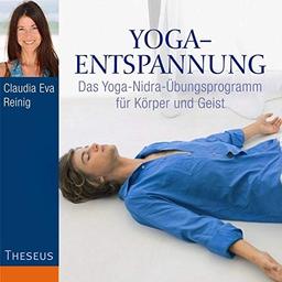 Yoga-Entspannung: Das Yoga-Nidra-Übungsprogramm für Körper und Geist