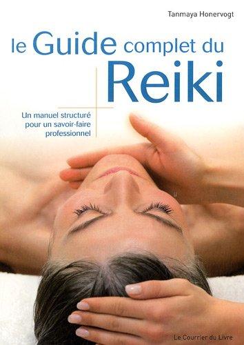 Le guide complet du reiki : un manuel structuré pour un savoir-faire professionnel