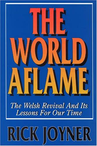 The World Aflame: The Welsh Revival Lessons for Our Times