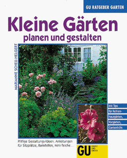 Kleine Gärten planen und gestalten