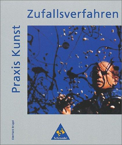 Praxis Kunst - Sekundarstufe II: Praxis Kunst: Zufallsverfahren