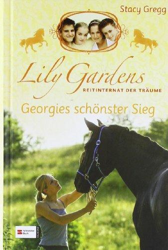 Lily Gardens, Reitinternat der Träume, Band 04: Georgies schönster Sieg