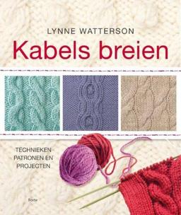 Kabels breien: technieken patronen en projecten