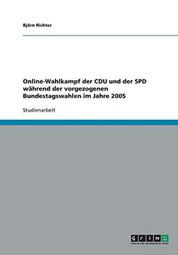 Online-Wahlkampf der CDU und der SPD während der vorgezogenen Bundestagswahlen im Jahre 2005