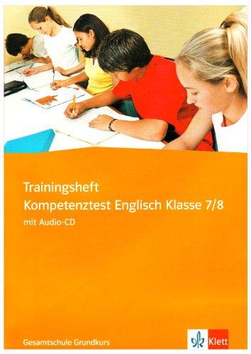 Trainingsheft Kompetenztest Englisch. Grundkurs. Klasse 7/8. Gesamtschule