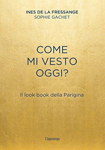 Come mi vesto oggi? Il look book della Parigina