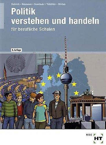 Politik. Verstehen und Handeln: Politik / Wirtschafts- und Sozialkunde für die berufliche Schule