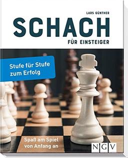 Schach für Einsteiger: Stufe für Stufe zum Erfolg