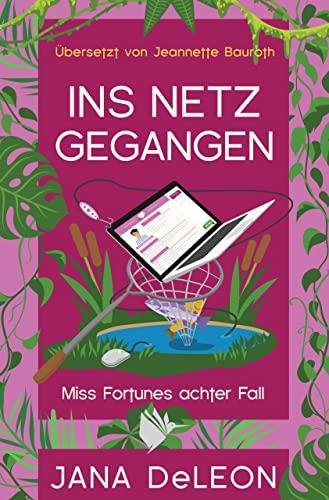 Ins Netz gegangen: Ein Miss-Fortune-Krimi 8