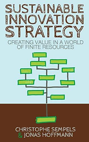 Sustainable Innovation Strategy: Creating Value in a World of Finite Resources