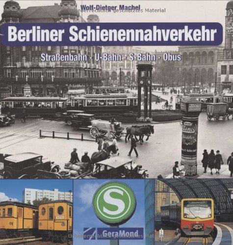 Berliner Schienennahverkehr: Straßenbahn, U-Bahn, S-Bahn, Obus