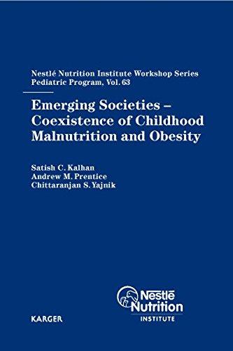 Emerging Societies - Coexistence of Childhood Malnutrition and Obesity: 63rd Nestlé Nutrition Institute Workshop, Pediatric Program, New Delhi, ... (Nestlé Nutrition Institute Workshop Series)