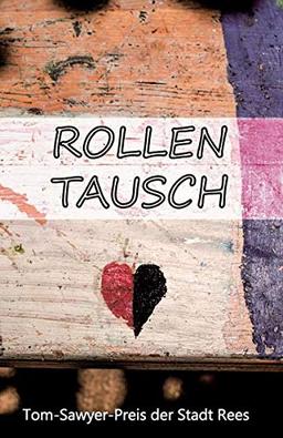 Rollentausch: Ausgewählte Geschichten des Wettbewerbs „Tom-Sawyer-Preis der Stadt Rees“ für Schüler der Klassen 5-13 (edition anderswo)