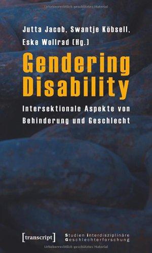 Gendering Disability: Intersektionale Aspekte von Behinderung und Geschlecht