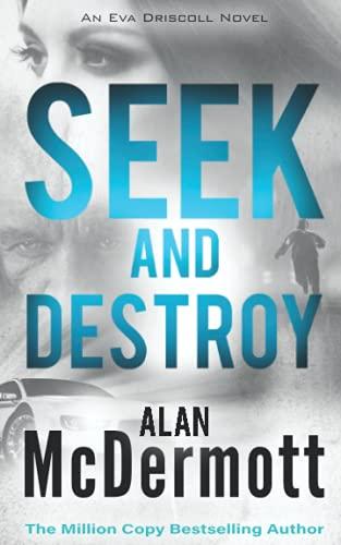 Seek and Destroy (An Eva Driscoll Thriller Book 2)