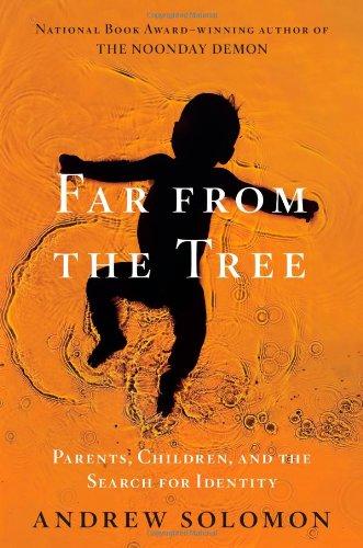 Far From the Tree: Parents, Children and the Search for Identity