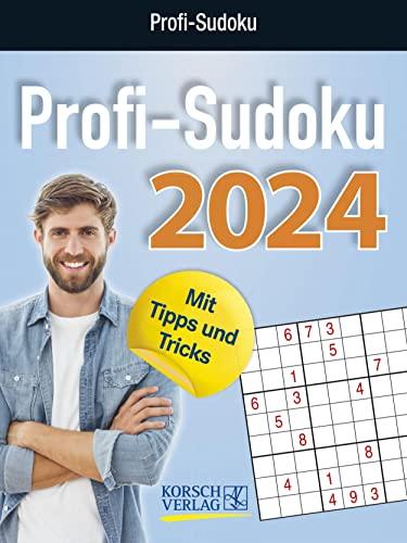 Profi Sudoku 2024: Tages-Abreisskalender. Jeden Tag ein neues herausforderndes Sudoku. I Aufstellbar I 12 x 16 cm