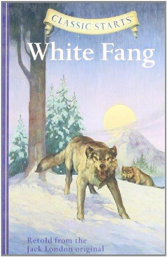 Classic Starts(tm) White Fang: Retold from the Jack London Original