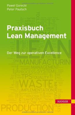 Praxisbuch Lean Management: Der Weg zur operativen Excellence