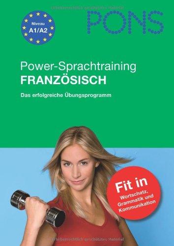 PONS Power-Sprachtraining Französisch: Wortschatz, Grammatik, Kommunikation lernen und üben