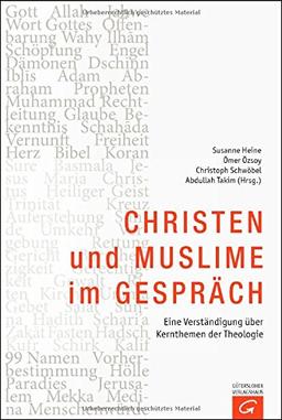 Christen und Muslime im Gespräch: Eine Verständigung über Kernthemen der Theologie