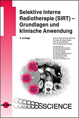 Selektive Interne Radiotherapie (SIRT) - Grundlagen und klinische Anwendung (UNI-MED Science)