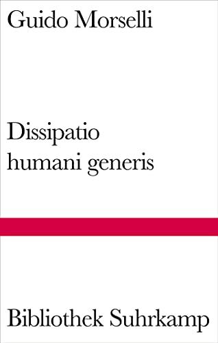 Dissipatio humani generis: Roman. (Bibliothek Suhrkamp)