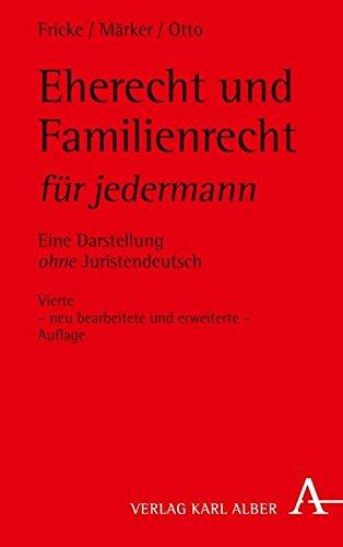 Eherecht und Familienrecht für jedermann: Eine Darstellung ohne Juristendeutsch