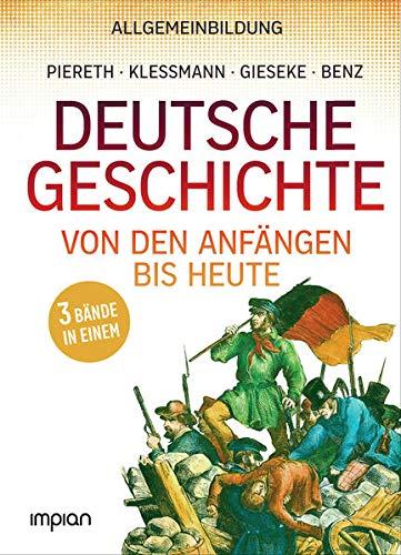 Allgemeinbildung: Deutsche Geschichte von den Anfängen bis heute