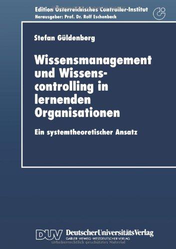 Wissensmanagement und Wissenscontrolling in lernenden Organisationen: Ein Systemtheoretischer Ansatz (Edition Österreichisches Controller-Institut) (German Edition)