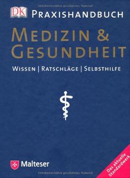 Praxishandbuch Medizin & Gesundheit: Wissen /Ratschläge /Selbsthilfe