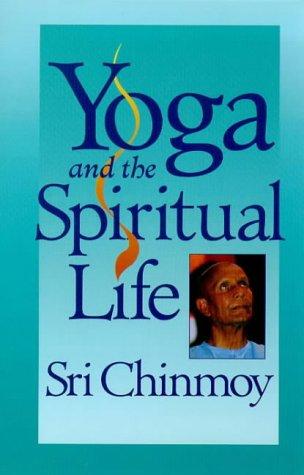 Yoga and the Spiritual Life: The Journey of India's Soul