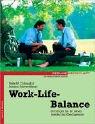 Work-Life-Balance.So bringen Sie Ihr Leben (wieder) ins Gleichgewicht